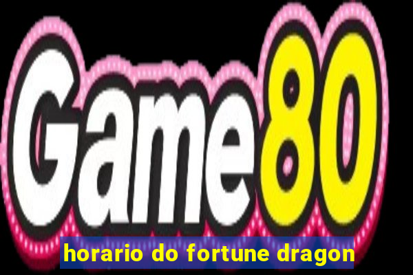 horario do fortune dragon